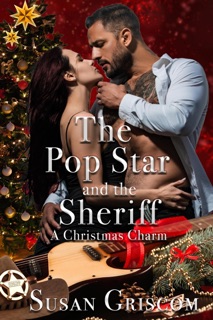 The Pop Star and the Sheriff - A Christmas Charm by Susan Griscom