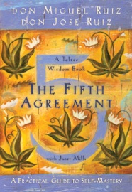 The Fifth Agreement - Don Miguel Ruiz, Don Jose Ruiz & Janet Mills