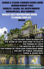 World’s Best Inspirational Books to Change Your Life (7 Books). Illustrated - George S. Clason, Florence Scovel Shinn, Norman Vincent Peale, Charles F. Haanel, Joseph Murphy, Napoleon Hill & Dale Carnegie