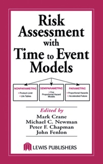 Risk Assessment with Time to Event Models by Mark Crane, Michael C. Newman, Peter F. Chapman & John S. Fenlon