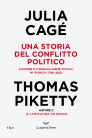 Una storia del conflitto politico - Thomas Piketty & Julia Cagé