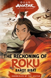 Avatar: The Last Airbender: The Reckoning of Roku (Chronicles of the Avatar Book 5)