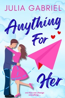 Anything for Her by Julia Gabriel