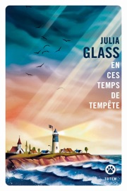 En ces temps de tempêtes - Julia Glass & Sophie Aslanides