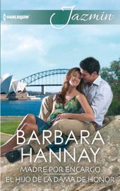 Madre por encargo - El hijo de la dama de honor - Barbara Hannay