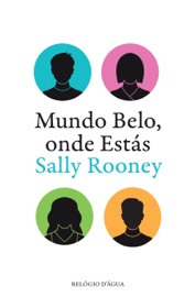Mundo Belo, onde Estás - Sally Rooney