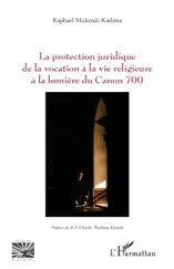 La protection juridique de la vocation à la vie religieuse à la lumière du Canon 700