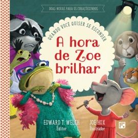 A hora de Zoe brilhar - Edward T. Welch
