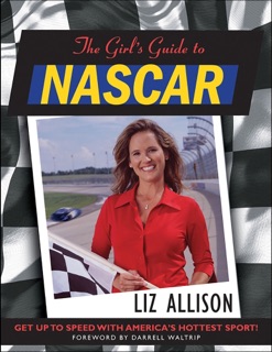 The Girl's Guide to NASCAR by Liz Allison