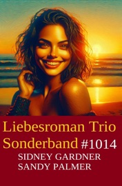 Liebesroman Trio Sonderband 1014 - Sidney Gardner & Sandy Palmer