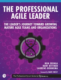 The Professional Agile Leader - Ron Eringa, Kurt Bittner & Laurens Bonnema