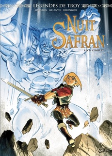 Légendes de Troy - Nuit Safran by Christophe Arleston, Mélanÿn & Éric Hérenguel