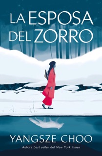 La esposa del zorro by Yangsze Choo
