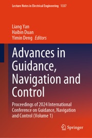 Advances in Guidance, Navigation and Control - Liang Yan, Haibin Duan & Yimin Deng