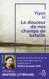 La douceur de nos champs de bataille - Yiyun Li