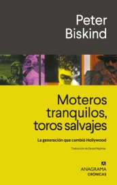 Moteros tranquilos, toros salvajes - Daniel Najmías Bentolila & Peter Biskind
