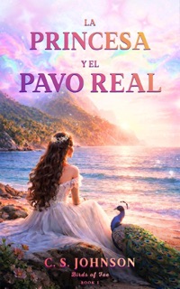 La Princesa y el Pavo Real by C. S. Johnson