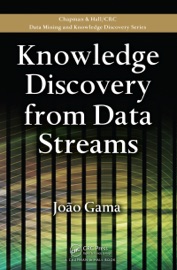 Knowledge Discovery from Data Streams - João Gama