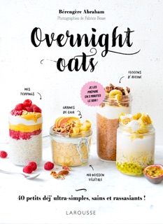 Overnight oats by Bérengère Abraham & Fabrice Besse