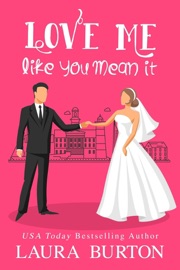 Love Me Like You Mean It - Laura Burton