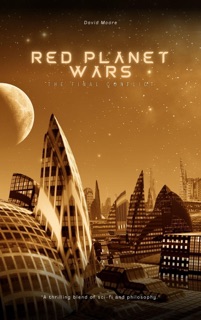 Red Planet Wars: The Final Conflict by David Moore