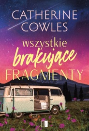 Wszystkie brakujące fragmenty - Anna Gurgul & Catherine Cowles