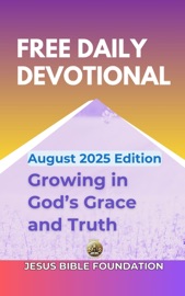 Free Daily Devotional August 2025 Edition - Jesus Bible Foundation