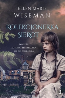 Kolekcjonerka sierot by Ellen Marie Wiseman
