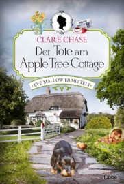 Der Tote am Apple Tree Cottage - Clare Chase & Sabine Schilasky