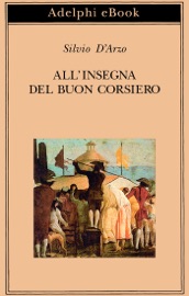 All’insegna del Buon Corsiero - Silvio D'Arzo