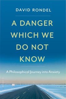 A Danger Which We Do Not Know by David Rondel