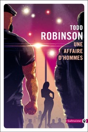 Une affaire d'hommes - Todd Robinson & Laurent Bury