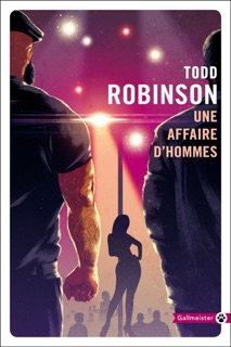 Une affaire d'hommes by Todd Robinson & Laurent Bury