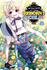 So What's Wrong with Getting Reborn as a Goblin?, Vol. 5 - Nazuna Miki, Tsukasa Araki &amp; Caleb Cook Cover Art