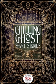 Chilling Ghost Short Stories - Dale Townshend, Kurt Bachard, Jonathan Balog, Trevor Boelter, Donna Cuttress, Zach Chapman, Vonnie Winslow Crist, Amanda C. Davis, James Dorr, Tim Foley, Philip Brian Hall, Raymond Little, Luke Murphy, Jeff Parsons, Michael Penkas, Brian Rappatta, Rhiannon Rasmussen, M. Regan, Annette Siketa, Cathy Smith & Lesa Pascavis Smith