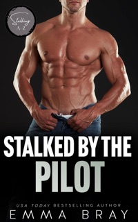 Stalked by the Pilot by Emma Bray