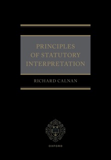 Principles of Statutory Interpretation by Richard Calnan