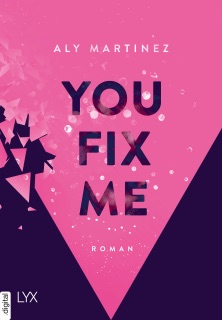 You Fix Me by Aly Martinez & Michaela Link