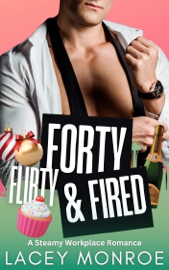 Forty, Flirty and Fired