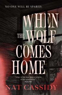 When the Wolf Comes Home by Nat Cassidy