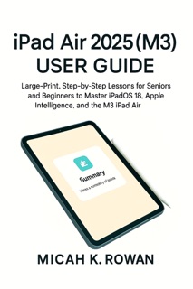 iPad Air 2025 (M3) User Guide by Micah K. Rowan