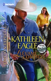 Llévame contigo - Kathleen Eagle