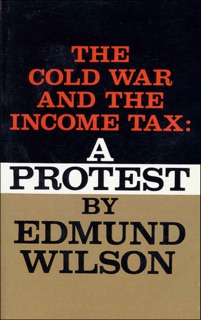 The Cold War and the Income Tax: A Protest by Edmund Wilson