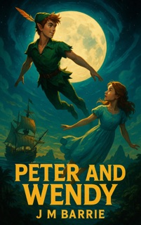 Peter and Wendy by J. M. Barrie