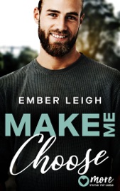 Make Me Choose - Ember Leigh