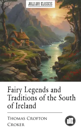 Read: Fairy Legends and Book Traditions of the South of Ireland