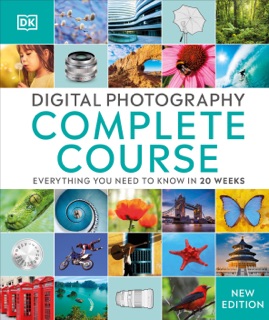 Digital Photography Complete Course by DK