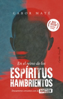 En el reino de los espíritus hambrientos by Gabor Maté