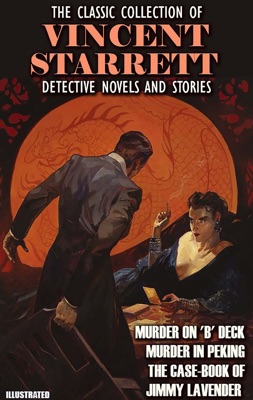 The Classic Collection of Vincent Starrett. Detective novels and stories. Illustrated