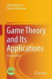 Game Theory and Its Applications by Akio Matsumoto & Ferenc Szidarovszky